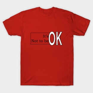 It's OK Not to be OK T-Shirt